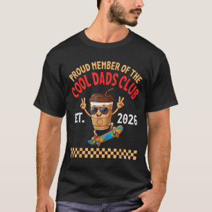 Proud member cool dads club est 2026 skater coffee T-Shirt