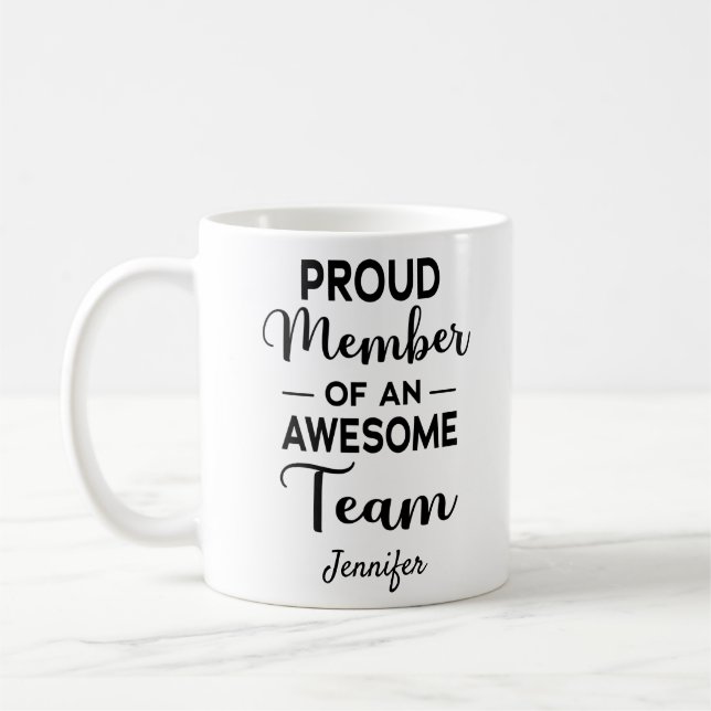 Proud Member of an Awesome Team, Custom Name Coffee Mug (Left)