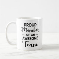 Proud Member of an Awesome Team, team motivation