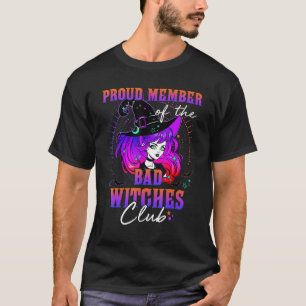 Proud Member Of Bad Witches Club Messy Bun Skull H T-Shirt