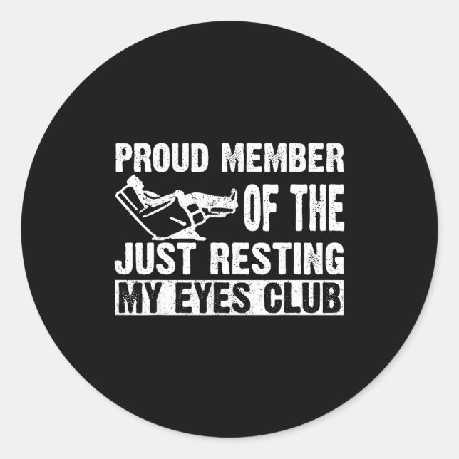 Proud Member Of Just Resting My Eyes Club Dad Fath Classic Round Sticker (Front)