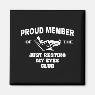 Proud Member Of Just Resting My Eyes Club Dad Fath Magnet