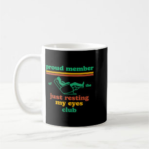 Proud Member Of Resting Eyes Club Dad Fathers Day Coffee Mug