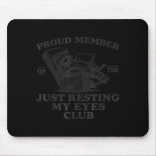 Proud Member Of Resting Eyes Club Dad Raccoon Mouse Pad