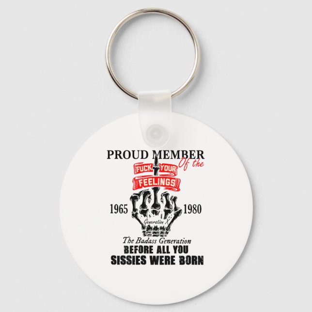 Proud Member Of The 1965-1980 Generation X Bad Gen Keychain (Front)