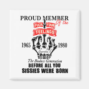 Proud Member Of The 1965-1980 Generation X Bad Gen Magnet