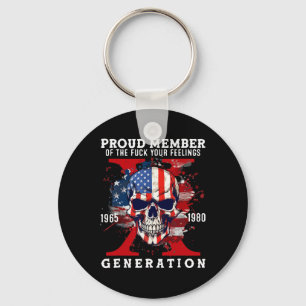 Proud Member Of The F-ck Your Feelings Generation Keychain