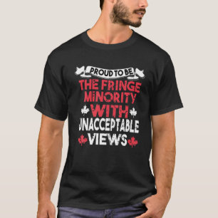Proud Member Of The Fringe Minority With Unaccepta T-Shirt