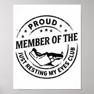 Proud Member Of The Just Resting My Eyes Club Dad Poster