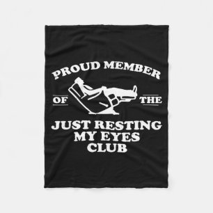 Proud Member Of The Just Resting My Eyes Club  Fleece Blanket