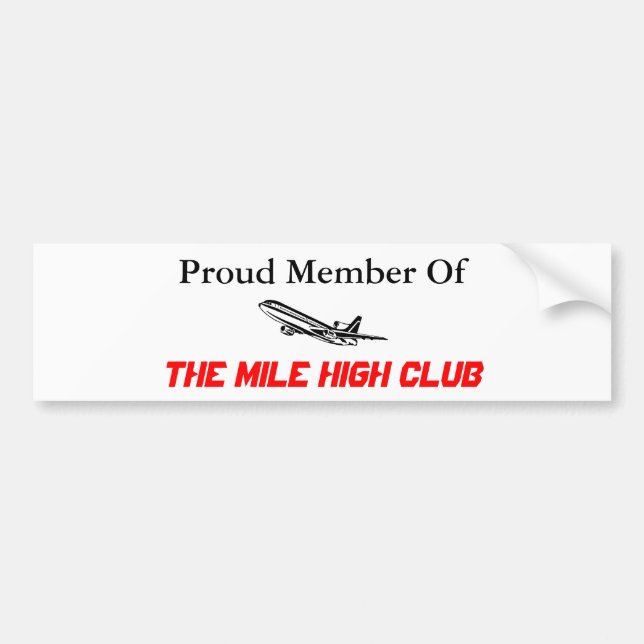 Proud Member Of The Mile High Club Bumper Sticker (Front)