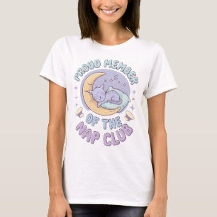 Proud Member of the Nap Club:Sleep Goals T-Shirt