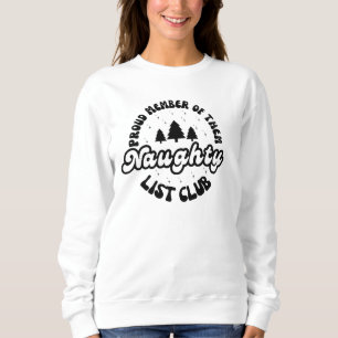 Proud Member Of The Naughty List Club Sweatshirt