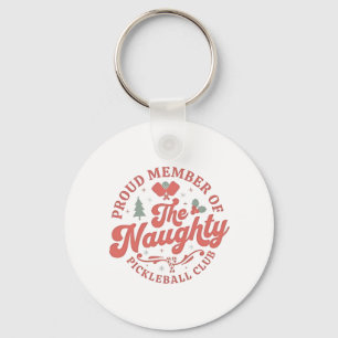 Proud Member of the Naughty Pickleball Club Keychain