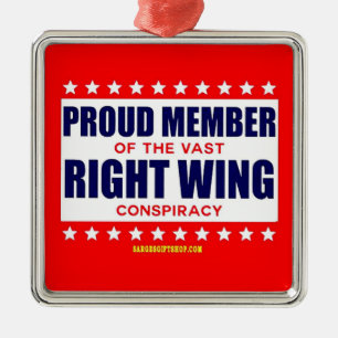 PROUD MEMBER OF THE VAST RIGHT WING CONSPIRACY METAL ORNAMENT