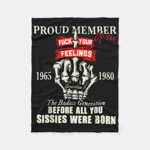 Proud Member Of The Your Feelings 1965 1980 The Ba Fleece Blanket
