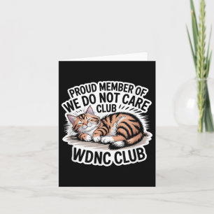 Proud Member Of Wdnc We Do Not Care Club Card