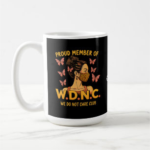 Proud Member of WDNC We Do Not Care Club Unique  Coffee Mug