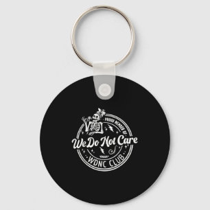 Proud Member Of We Do Not Care Club Wdnc Skeleton Keychain