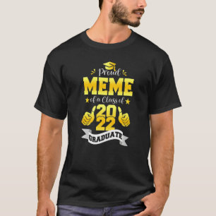 Proud Meme Of A Class Of 2022 Graduate Senior Grad T-Shirt