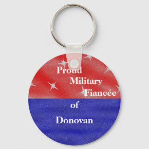 Proud military fiancée (fiancé) of ____________ keychain