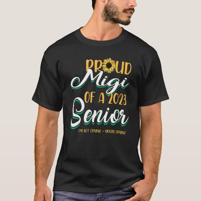 Proud Mimi Of A 2023 Senior I'M Not Crying You'Re  T-Shirt (Front)