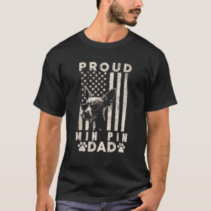 Proud Min Pin Dog Dad American Flag Patriotic Dog T-Shirt