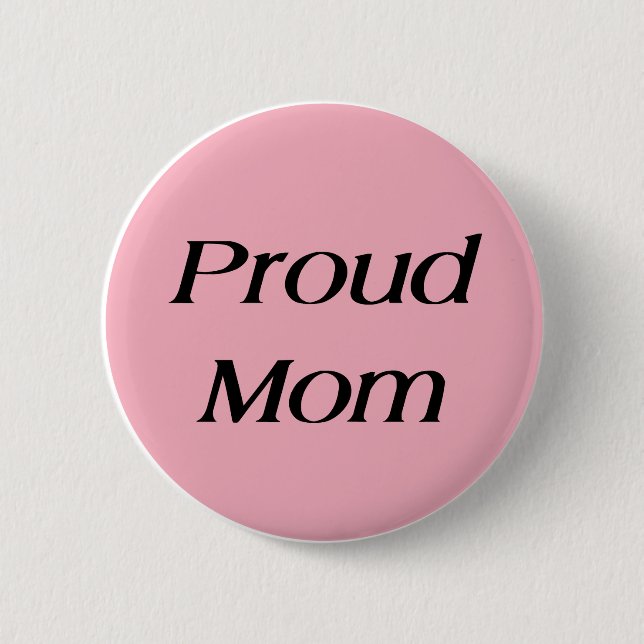 Proud Mom 2 Inch Round Button (Front)