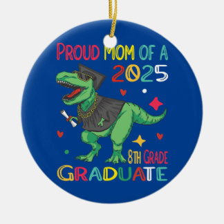 Proud Mom A Class Of 2025 8th Grade Graduate Ceramic Ornament