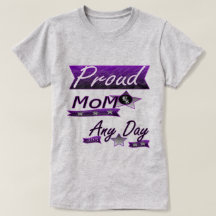 Proud Mom Any Day