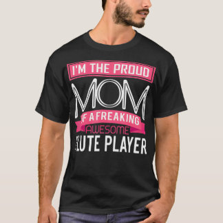 Proud Mom Awesome Flute Player Marching Band  T-Shirt