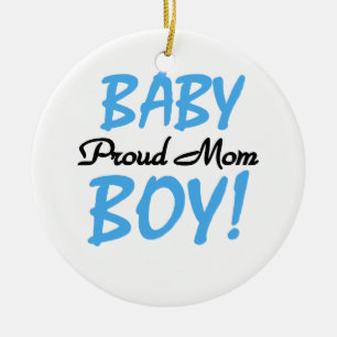 Proud Mom Baby Boy Gifts Ceramic Ornament
