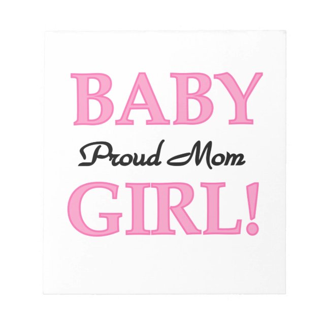 Proud Mom Baby Girl Gifts Notepad (Front)