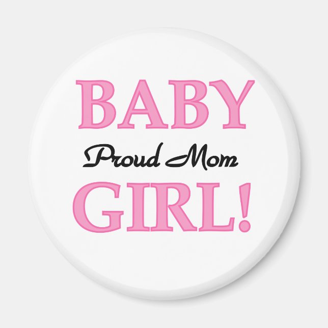 Proud Mom Baby Girl Tshirts and Gifts Magnet (Front)