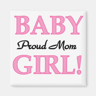 Proud Mom Baby Girl Tshirts and Gifts Magnet