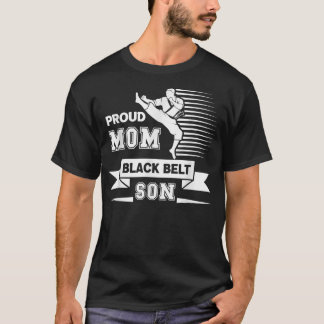 Proud Mom BlackBelt Son Funny Mother's Day  T-Shirt