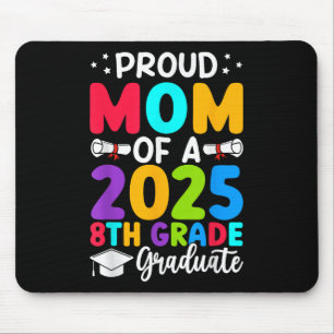 Proud Mom Cl Of 2025 8th Grade Graduate Graduation Mouse Pad