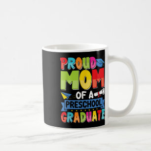 Proud Mom Cl Of 2025 Preschool Pre-k Graduate Grad Coffee Mug