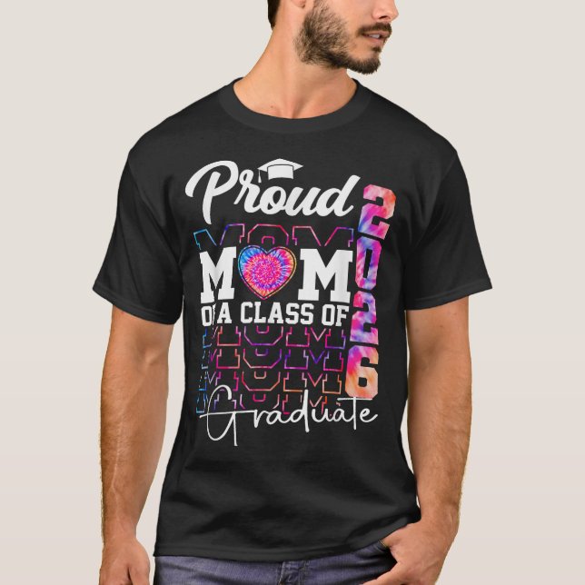 Proud Mom Class of 2026 Graduate Senior 2026 Tie D T-Shirt (Front)