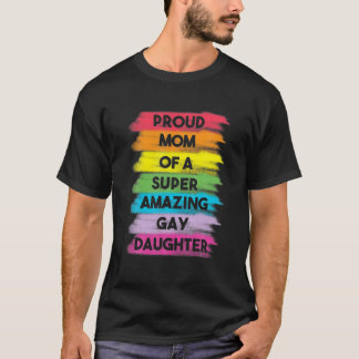 Proud Mom Gay Daughter Coming Out Gay Pride Stuff T-Shirt