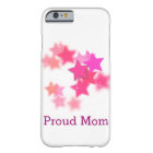 Proud Mom iPhone 6 Case