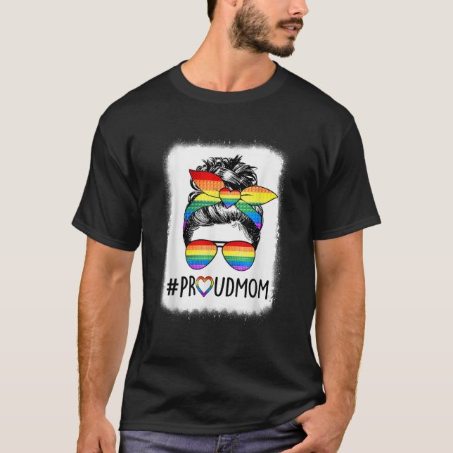 Proud Mom Messy Bun Rainbow Lgbt Mom Lgbt Gay Prid T-Shirt (Front)