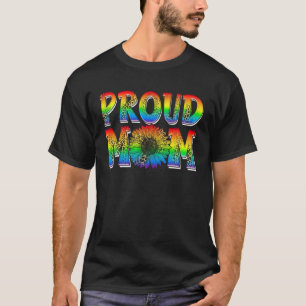 Proud Mom Mother s Day LGBT Mom Tie Dye Mom Mama T-Shirt
