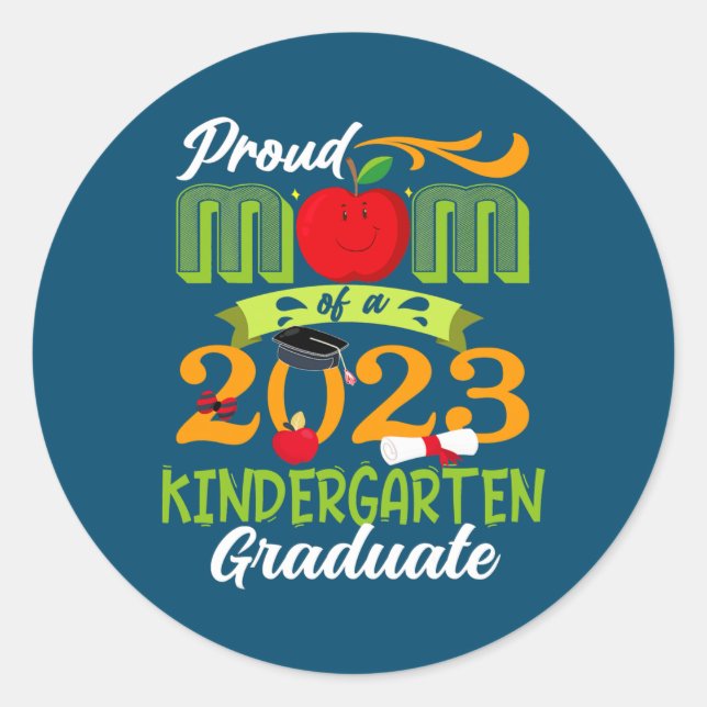 Proud Mom Of 2023 Kindergarten Graduate Classic Round Sticker (Front)