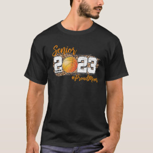 Proud Mom Of 2023 Senior - Basketball Class Of 202 T-Shirt