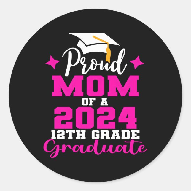 Proud Mom Of 2024 12 Grade Graduate Senior High Sc Classic Round Sticker (Front)