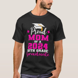 Proud Mom Of 2024 12 Grade Graduate Senior High Sc T-Shirt