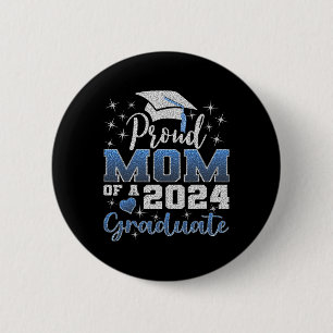 Proud Mom Of 2024 Graduate Awesome Family College 2 Inch Round Button