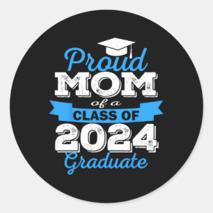 Proud Mom Of 2024 Graduate Awesome Family College Classic Round Sticker