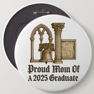 Proud Mom of 2025 Grad Classic Euro History Style 6 Inch Round Button